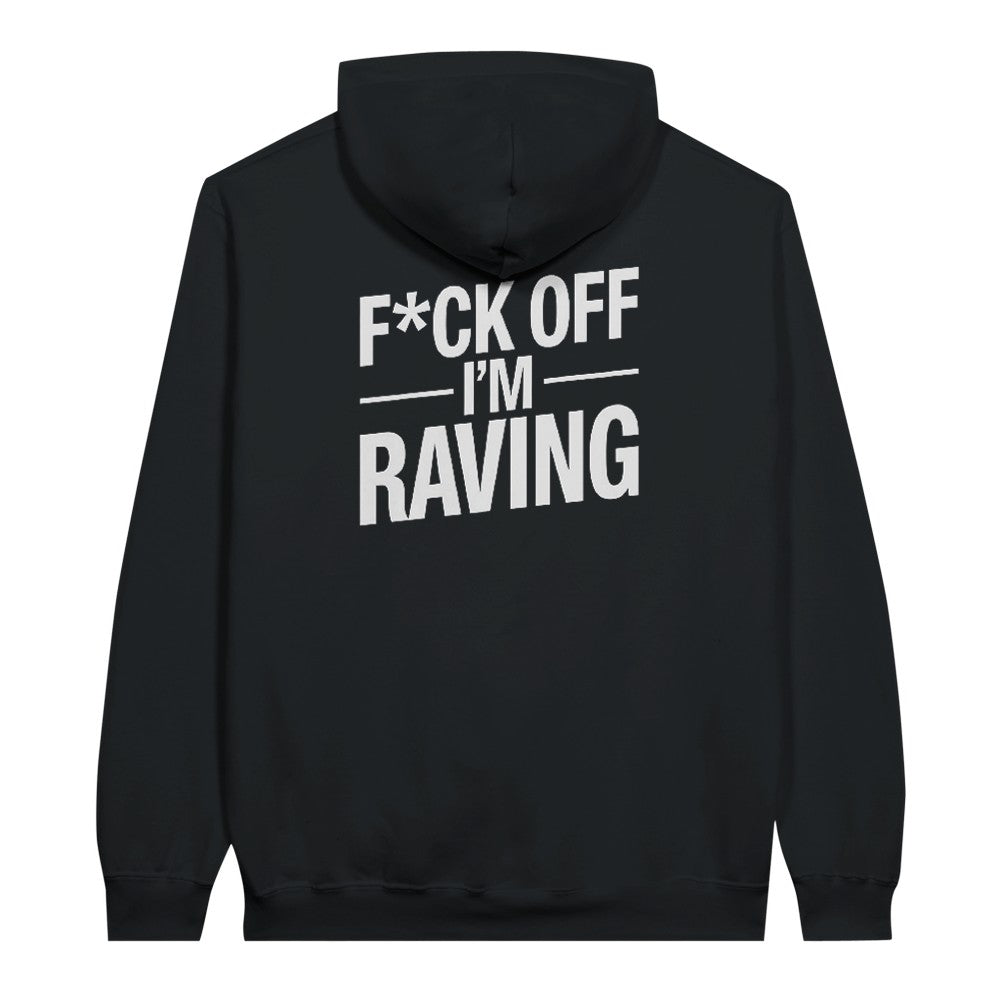 F*CK OFF IM RAVING - NISEX TECHNO RAVE HOODIE - BLACK