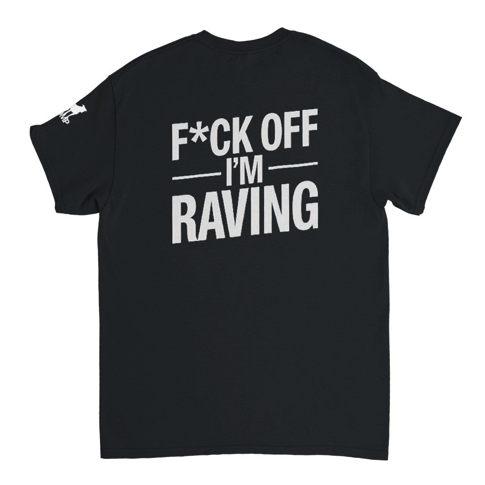F*ck off I'm raving - femal techno rave tshirt - black