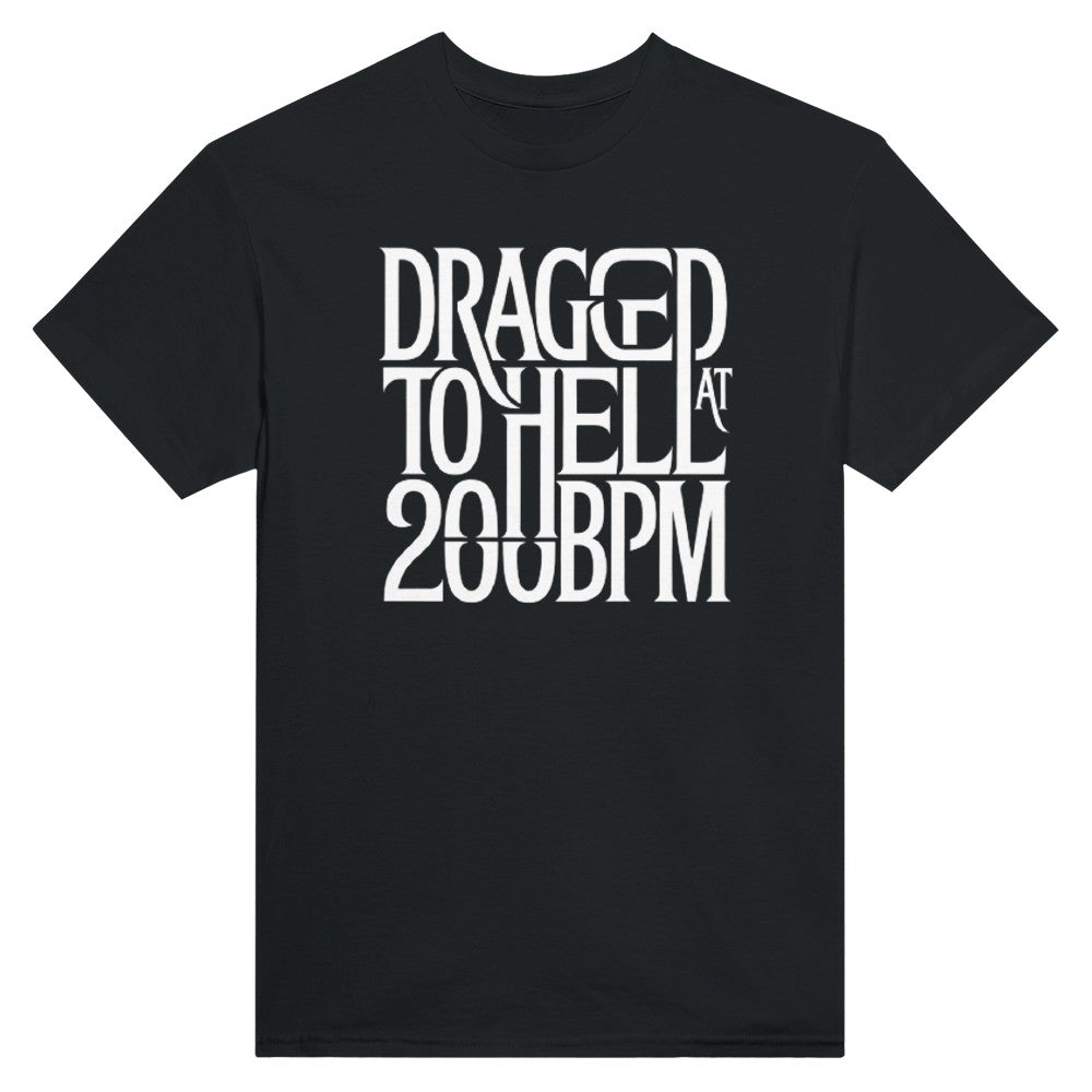 dragged to hell at 200bpm - Unisex rave hardcore tshirt - black