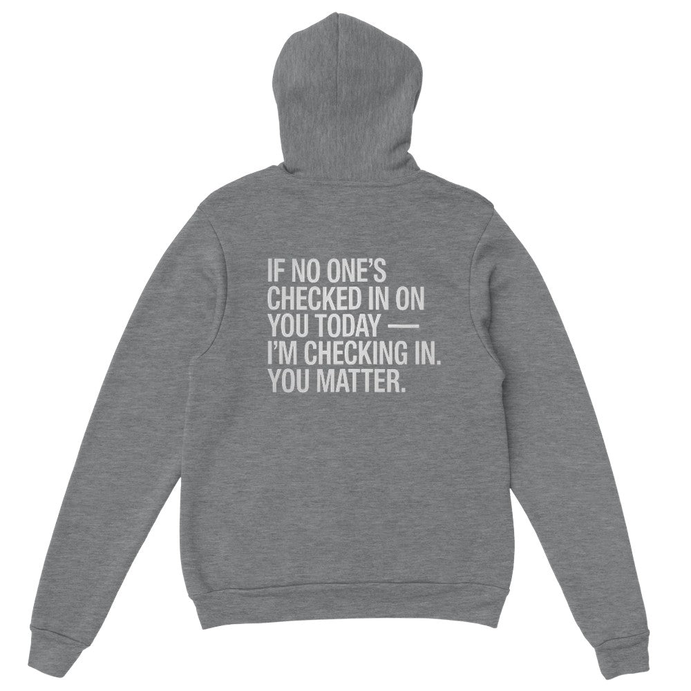 Unisex Mental health ravers hoodie - adults - if no ones checked in today this is me checking in, you matter print - grey in colour - mental health awareness 