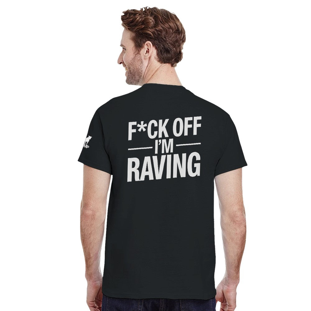 F*ck off I'm raving - femal techno rave tshirt - black