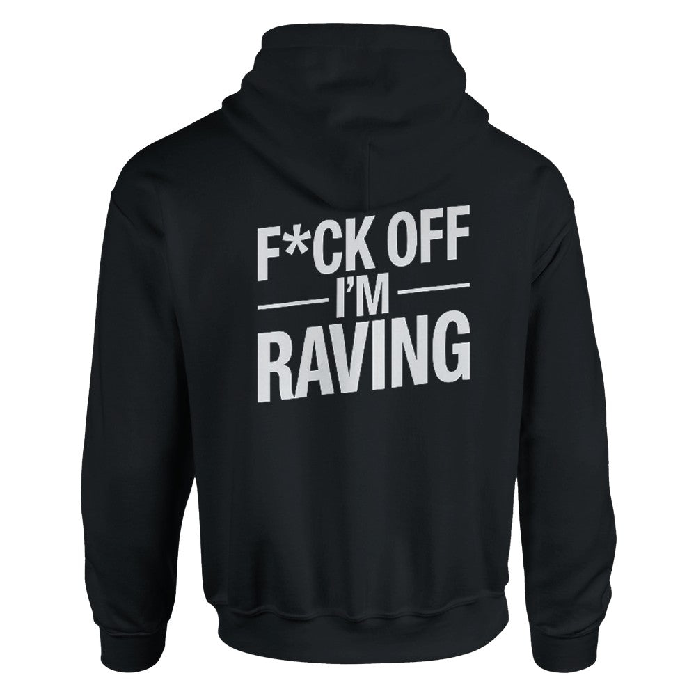 F*CK OFF IM RAVING - NISEX TECHNO RAVE HOODIE - BLACK