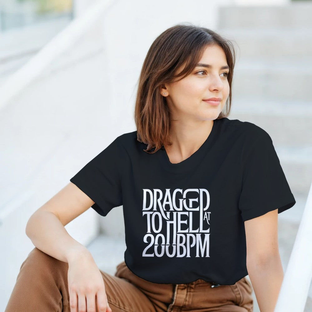 dragged to hell at 200bpm - Unisex rave hardcore tshirt - black