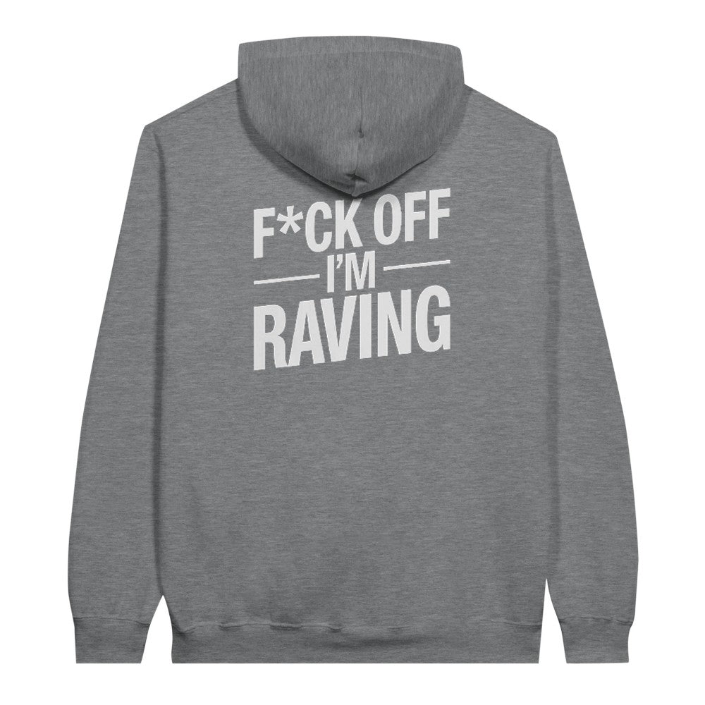 F*CK OFF IM RAVING - NISEX TECHNO RAVE HOODIE - GREY