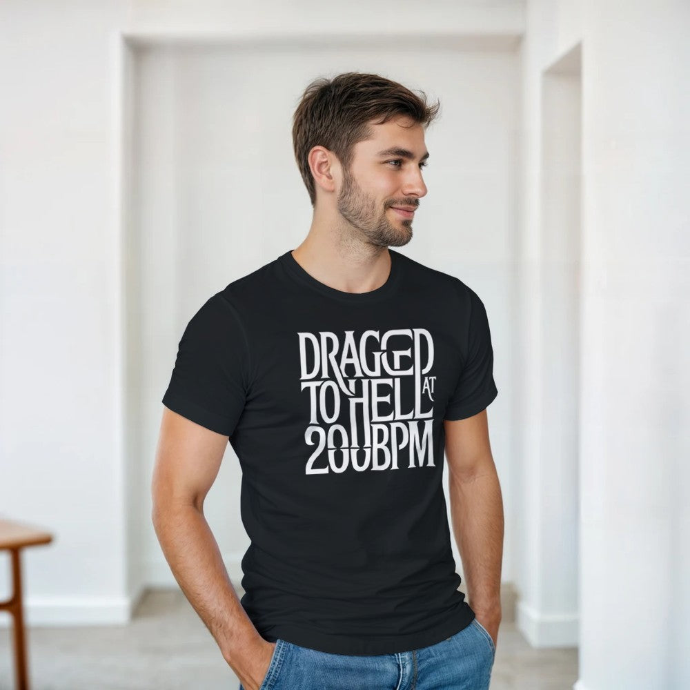 dragged to hell at 200bpm - Unisex rave hardcore tshirt - black