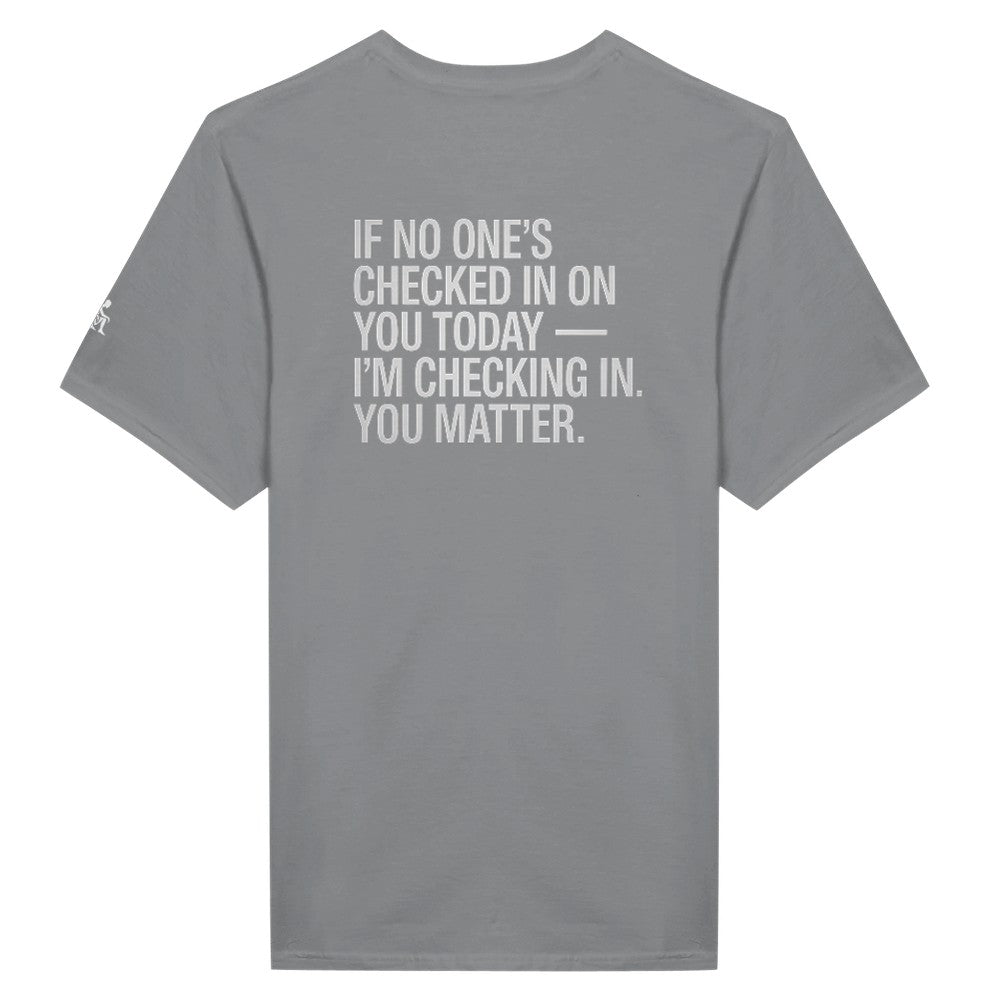 Unisex Mental health ravers t-shirt - adults - if no ones checked in today this is me checking in, you matter print - grey in colour - mental health awareness 