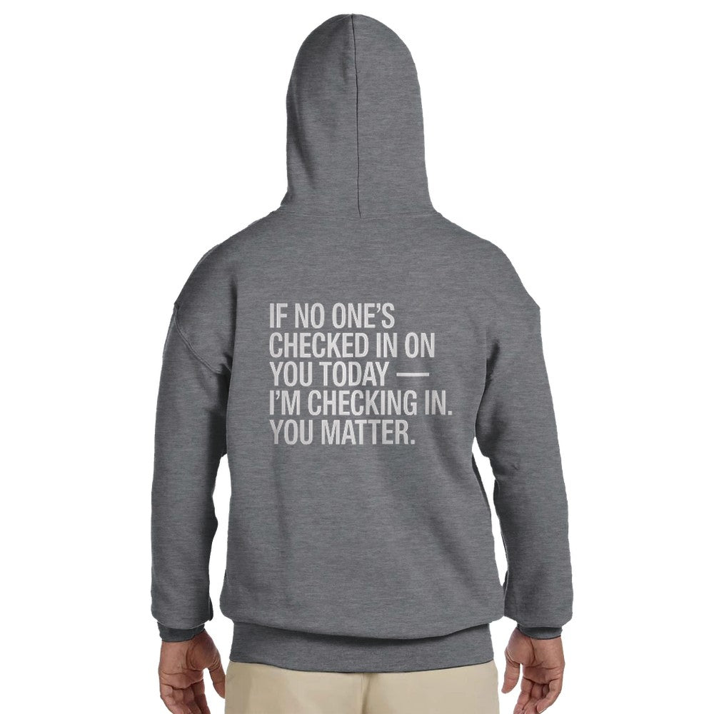 Unisex Mental health ravers hoodie - adults - if no ones checked in today this is me checking in, you matter print - grey in colour - mental health awareness 