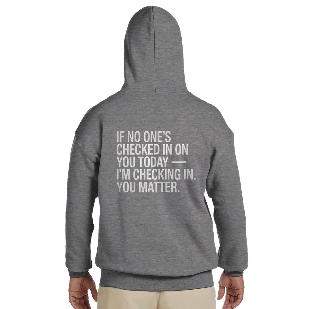 Unisex Mental health ravers hoodie - adults - if no ones checked in today this is me checking in, you matter print - grey in colour - mental health awareness 
