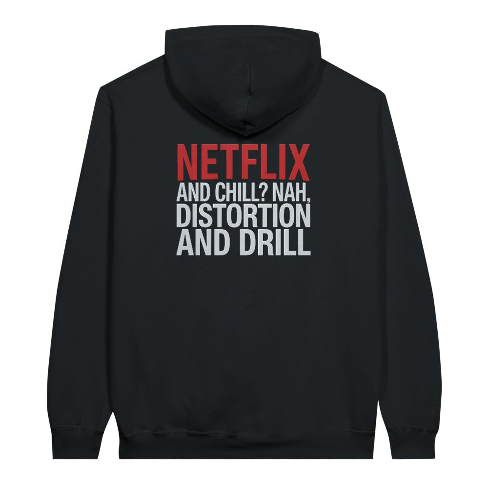 NETFLIX AND CHILL? NAH DISTORTION & DRILL - TECHNO HOODIE UNISEX - BLACK