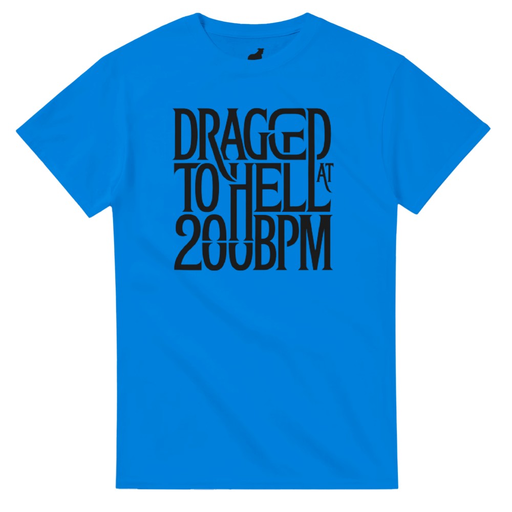 dragged to hell at 200bpm - Unisex rave hardcore tshirt - blue