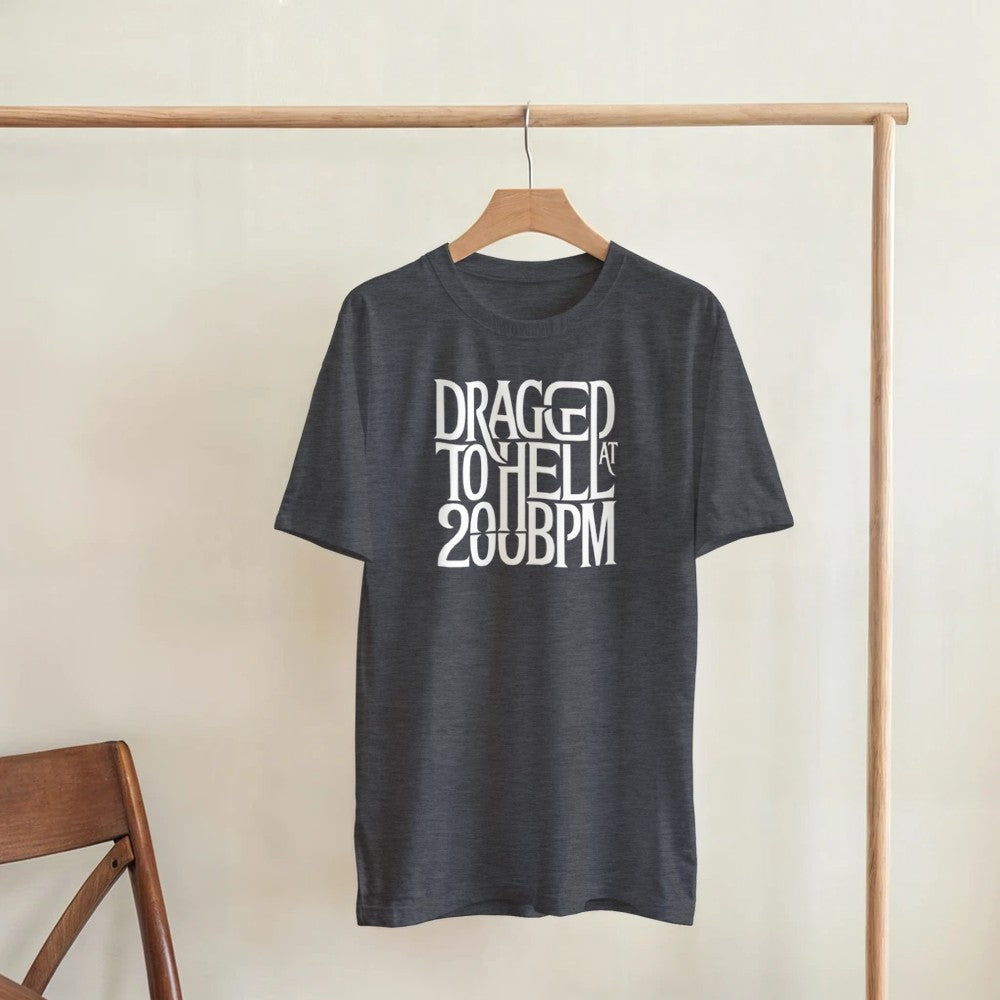 dragged to hell at 200bpm - Unisex rave hardcore tshirt - charcoal