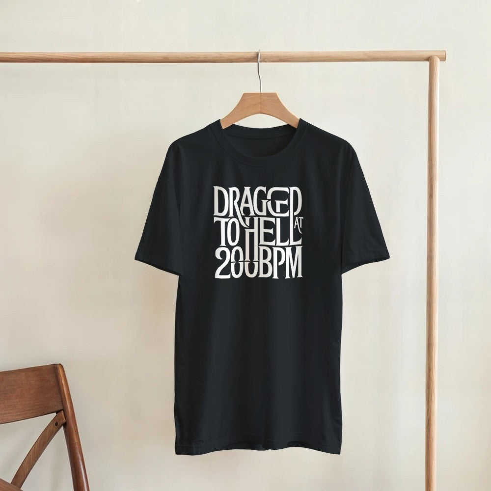 dragged to hell at 200bpm - Unisex rave hardcore tshirt - black