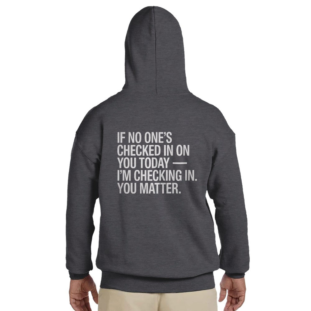 Unisex Mental health ravers hoodie - adults - if no ones checked in today this is me checking in, you matter print - grey in colour - mental health awareness 