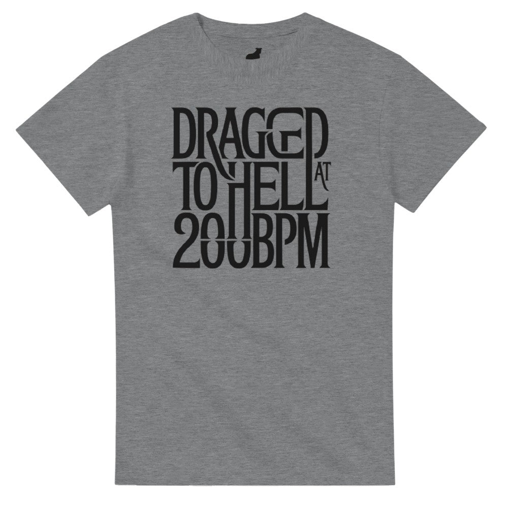 dragged to hell at 200bpm - Unisex rave hardcore tshirt - grey